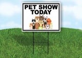 PET SHOW TODAY WITH PICTURE AND BORDER Yard Sign with Stand LAWN SIGN