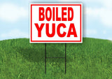 BOILED YUCA RED WHITE Yard Sign Road with Stand LAWN SIGN