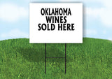 OKLAHOMA WINES SOLD HERE 18 in x 24 in Yard Sign Road Sign with Stand