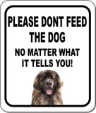 PLEASE DONT FEED THE DOG Leonberger Aluminum Composite Sign