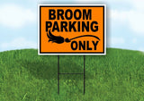 BROOM PARKING ONLY ORANGE BLACK Yard Sign with Stand LAWN SIGN