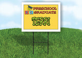 TERRI PRESCHOOL GRADUATE 18 in x 24 in Yard Sign Road Sign with Stand