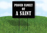 A SAINT PROUD FAMILY 18 in x 24 in Yard Sign Road Sign with Stand