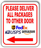 Please Deliver All Packages To OTHER Door LEFT Arrow Aluminum composite sign