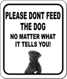 PLEASE DONT FEED THE DOG Cane Corso Metal Aluminum Composite Sign