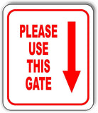 Please use this gate Down Arrow Aluminum Composite Sign