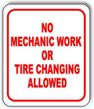 No mechanic work or Tire changing allowed Aluminum composite sign