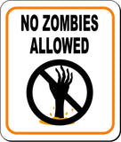 NO ZOMBIES ALLOWED Metal Aluminum Composite Sign