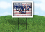 TEXAS PROUD TO LIVE IN 18 in x 24 in Yard Sign Road Sign with Stand