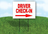 DRIVER CHECK IN RIGHT ARROW Yard Sign Road with Stand LAWN SIGN Single sided