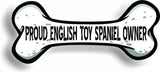 Proud English Toy Spaniel Owner Bone Car Magnet Bumper Sticker 3"x7"