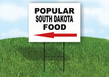 SOUTH DAKOTA POPULAR FOOD LEFT ARROW 18 in x 24 in Yard Sign RD Sign with Stand