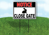 NOTICE CLOSE GATE Rabat  Yard Sign Road with Stand LAWN POSTER