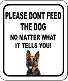 PLEASE DONT FEED THE DOG German Shepherd Aluminum Composite Sign
