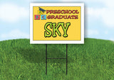 SKY PRESCHOOL GRADUATE 18 in x 24 in Yard Sign Road Sign with Stand