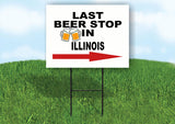 ILLINOIS LAST BEER STOP RIGHT ARROW Yard Sign w Stand LAWN SIGN Single