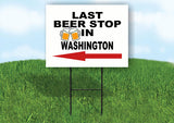 WASHINGTON LAST BEER STOP LEFT ARROW Yard Sign w Stand LAWN SIGN Single