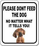 PLEASE DONT FEED THE DOG Rhodesian Ridgeback Metal Aluminum Composite Sign