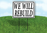 WE WILL REBUILD BLACK BORDER Yard Sign with Stand LAWN SIGN