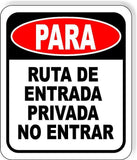 RUTA DE ENTRADA PRIVADA NO ENTRAR Outdoor Aluminum Composite Sign