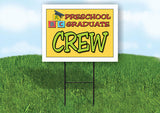 CREW PRESCHOOL GRADUATE 18 in x 24 in Yard Sign Road Sign with Stand