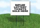 MARYLAND STATE LOTTERY TICKETS 18 in x24 in Yard Sign Road Sign with Stand