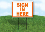 SIGN IN HERE ORANGE 18 in x 24 in Yard Sign Road Sign with Stand