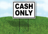 CASH ONLY BLACK BORDER Yard Sign with Stand LAWN SIGN