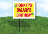 DALARY'S HONK ITS BIRTHDAY 18 in x 24 in Yard Sign Road Sign with Stand