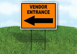 VENDOR ENTRANCE LEFT ARROW Yard Sign Road with Stand LAWN SIGN Single sided