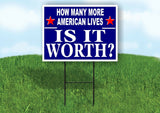 HOW MANY MORE LIVES IS IT WORTH Yard Sign with Stand LAWN SIGN
