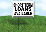 SHORT TERM LOANS AVAILABLE BLACK Yard Sign with Stand LAWN SIGN
