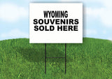 WYOMING SOUVENIRS SOLD HERE 18 in x 24 in Yard Sign Road Sign with Stand