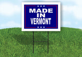 VERMONT MADE IN 18 in x 24 in Yard Sign Road Sign with Stand