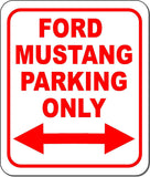 Ford Mustang Parking Only Right and Left Arrow Metal Aluminum Composite Sign