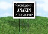 ANAKIN CONGRATULATIONS GRADUATION 18 in x 24 in Yard Sign Road Sign with Stand