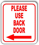 Please use back door Left Arrow Aluminum Composite Sign