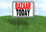 BAZAAR today WITH BORDER Yard Sign with Stand LAWN SIGN