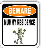 BEWARE MUMMY RESIDENCE Metal Aluminum Composite Sign