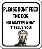 PLEASE DONT FEED THE DOG Saluki Metal Aluminum Composite Sign
