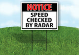 NOTICE Speed Checked By Radar Yard Sign Road with Stand LAWN SIGN