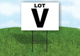 LOT V BLACK WHITE Yard Sign with Stand LAWN SIGN