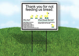 Thank you for not feeding us bread Yard Sign with Stand LAWN SIGN
