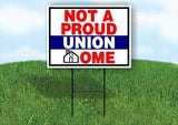 NOT A PROUD UNION HOME RED BLUE 18in x 24in road Yard sign with Stand