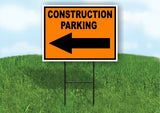 Construction Parking LEFT ARROW Yard Sign Road with Stand LAWN SIGN Single sided