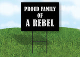 A REBEL PROUD FAMILY 18 in x 24 in Yard Sign Road Sign with Stand