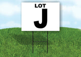 LOT J BLACK WHITE Yard Sign with Stand LAWN SIGN