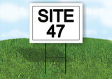 SITE 47  18 in x 24 in Yard Sign Road Sign with Stand