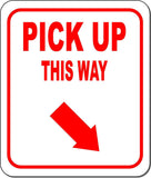 PICK UP THIS WAY RED 8 Arrow Variations Metal Aluminum composite sign