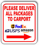 Please deliver all packages to carport Right Arrow Aluminum composite sign